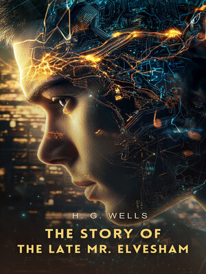 cover image of The Story of The Late Mr. Elvesham